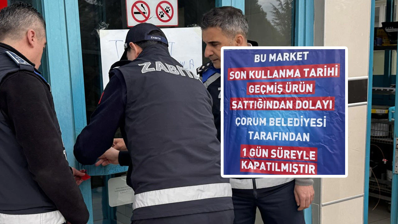 Çorum’da Tarihi Geçmiş Ürün Satan Markete Kapatma Cezası