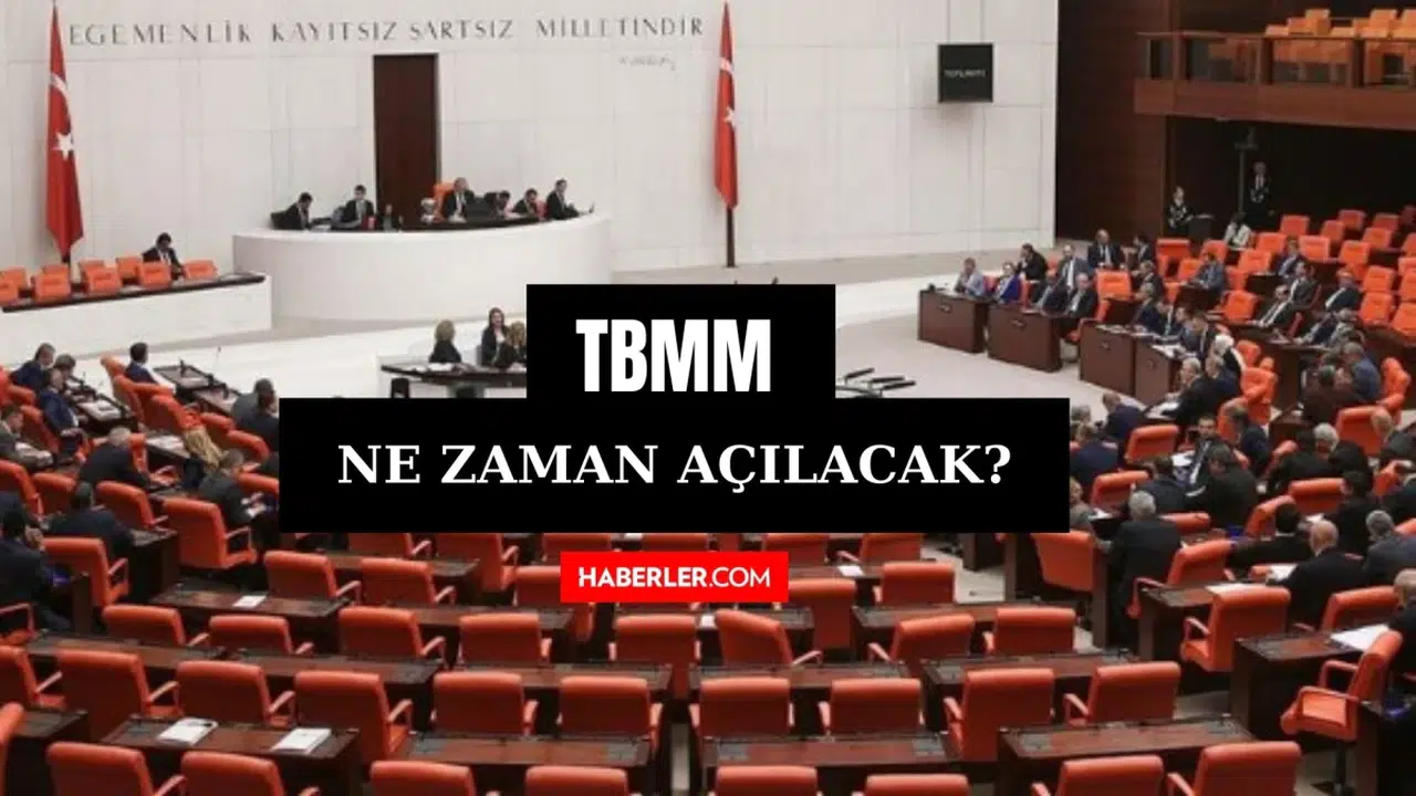 Meclis Ne Vakit Açılacak? TBMM Hangi Gün Açılıyor? Meclis Açılış Tarihi!