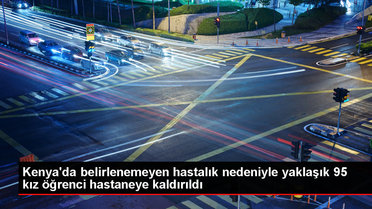 Kenya'da Teşhis Edilemeyen Hastalık Nedeniyle 95 Kız Öğrenci Hastaneye Kaldırıldı