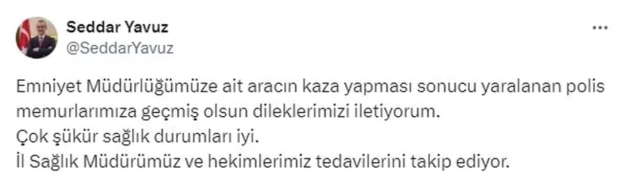 Vali Yavuz, Kaza Yapan Polislerin Sıhhat Durumlarının Güzel Olduğunu Açıkladı