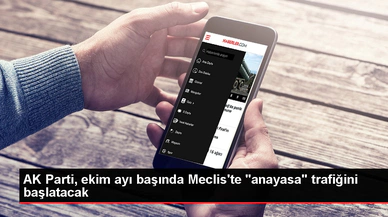 Ak Parti, Ekim Ayı Başında Meclis'te "Anayasa" Trafiğini Başlatacak