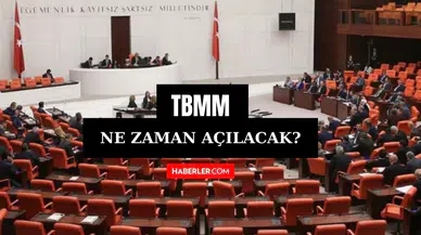 Meclis Ne Vakit Açılacak? TBMM Hangi Gün Açılıyor? Meclis Açılış Tarihi!