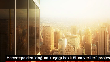 Hacettepe'den 'Doğum Jenerasyonu Bazlı Vefat Verileri' Projesi