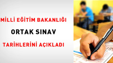 Ortak Sınav Tarihleri Açıklandı