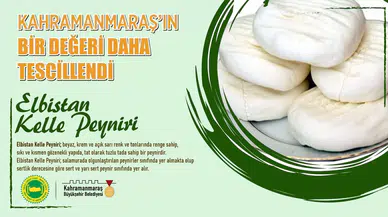 Kahramanmaraş’ın 27. Coğrafik İşaretli Eseri: Elbistan Kelle Peyniri