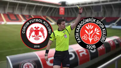 Çorum FK-Fatih Karagümrük Maçının Hakemi Belli Oldu