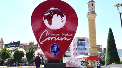 ‘Çorum, Dünyanın Merkezi Değil’