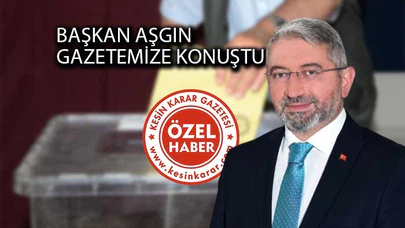 Aşgın: Bir Dönem Daha Hizmet Etmek İstiyoruz