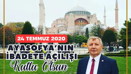 Gelgör'den Ayasofya'nın İbadete Açılışının Yıl Dönümü Mesajı