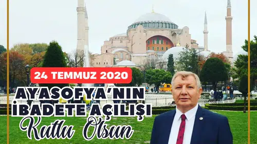 Gelgör'den Ayasofya'nın İbadete Açılışının Yıl Dönümü Mesajı