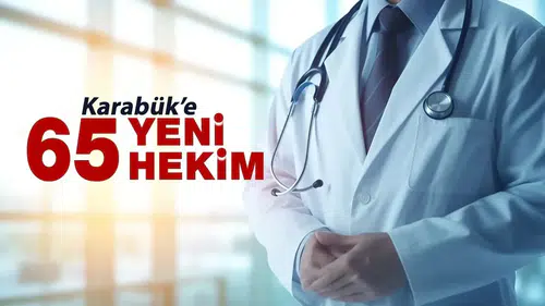 Karabük'e 65 yeni hekim ataması yapıldı