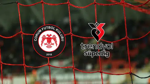 Süper Lig, Çorum FK Maçıyla Başlıyor, İşte Maç Saati