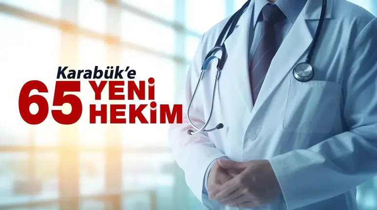 Karabük'e 65 yeni hekim ataması yapıldı